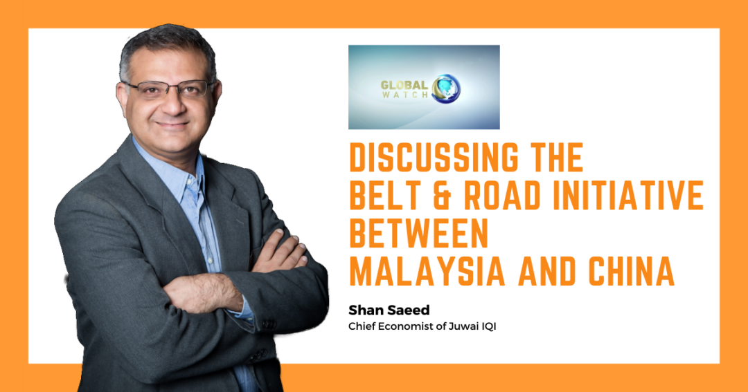 The Belt & Road Initiative Between Malaysia and China